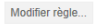 Modifier une règle
